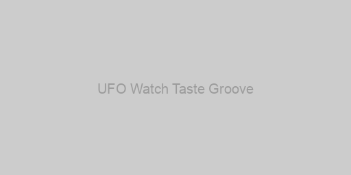 UFO Watch Taste Groove